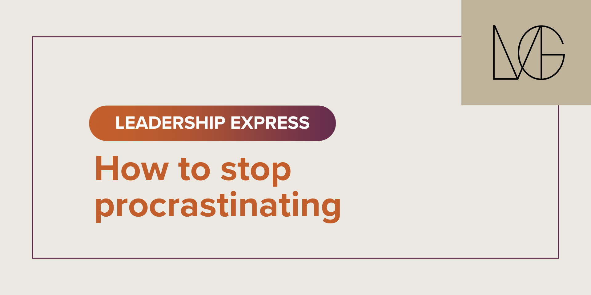 14 février 2024 – How to stop procrastinating (EN)